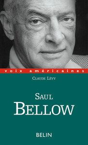 Saul Bellow. Un regard décalé