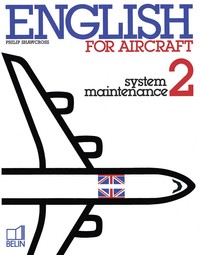 ENGLISH FOR AIRCRAFT 2 - SYSTEM MAINTENANCE