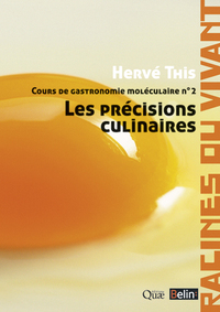 COURS DE GASTRONOMIE MOLECULAIRE N 2 - LES PRECISIONS CULINAIRES