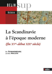 LA SCANDINAVIE A L'EPOQUE MODERNE - FIN XVE-DEBUT XIXE SIECLE