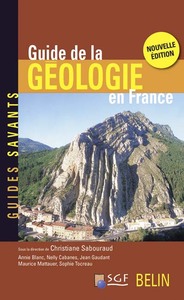 GUIDE DE LA GEOLOGIE EN FRANCE - NVELLE EDITION