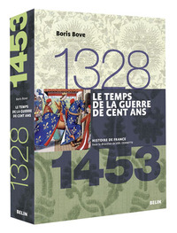 LE TEMPS DE LA GUERRE DE CENT ANS (1328-1453) - VERSION BROCHEE