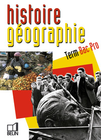 Histoire - Géographie Tle Bac Pro, Livre de l'élève Grand format