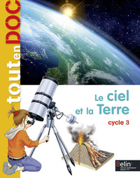 ToutenDoc Cycle 3, Livre élève Le Ciel et la Terre