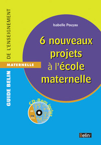 6 nouveaux projets à  l'école maternelle