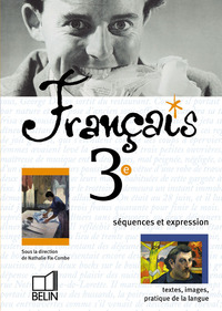 Séquences et expression Français 3e, Livre de l'élève