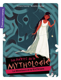 LE FIL D'ARIANE ET LE MINOTAURE - SERIE "LES HEROS DE LA MYTHOLOGIE"