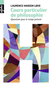 COURS PARTICULIERS DE PHILOSOPHIE - QUESTIONS POUR LE TEMPS PRESENT