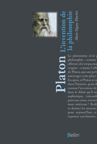 PLATON, L'INVENTION DE LA PHILOSOPHIE - LE CHEMIN DES PHILOSOPHES