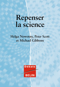 REPENSER LA SCIENCE - SAVOIR ET SOCIETE A L'ERE DE L'INCERTITUDE