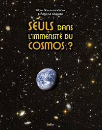 seuls dans l'immensite du cosmos ?