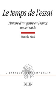 LE TEMPS DE L'ESSAI - HISTOIRE D'UN GENRE EN FRANCE AU XXE SIECLE