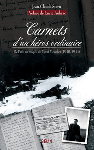 CARNETS D'UN HEROS ORDINAIRE - DE PARIS AU MAQUIS DU MONT MOUCHET (1940-1944)