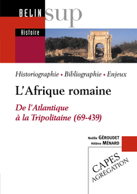 L'AFRIQUE ROMAINE - DE L'ATLANTIQUE A LA TRIPOLITAINE  (69-439)