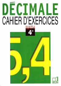 DECIMALE. MATH 4E - CAHIER D'EXERCICES