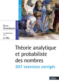 THEORIE ANALYTIQUE ET PROBABILISTE DES NOMBRES - 307 EXERCICES CORRIGES