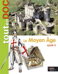 ToutenDoc Cycle 3, Livre élève Le Moyen-âge