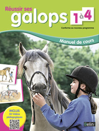 REUSSIR SES GALOPS 1 A  4 - MANUEL DE COURS NOUVEAU PROGRAMME