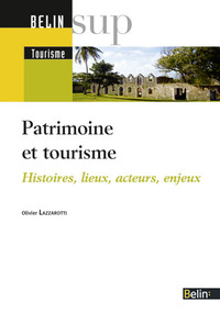 PATRIMOINE ET TOURISME - HISTOIRE, LIEUX, ACTEURS, ENJEUX