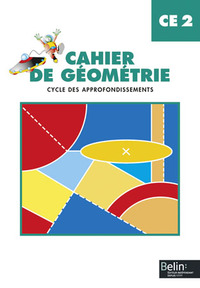 CAHIER DE GEOMETRIE. CE2 - CYCLE DES APPROFONDISSEMENTS