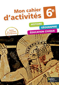 Histoire Géographie Education Civique 6e, Cahier d'activités