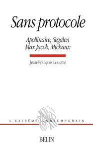 SANS PROTOCOLE - APOLLINAIRE SEGALEN MAX JACOB MICHAUX