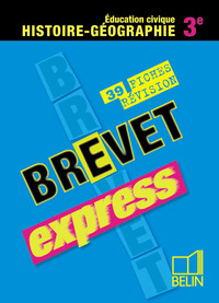 BREVET EXPRESS HISTOIRE GEOGRAPHIE EDUCATION CIVIQUE 3E 2005