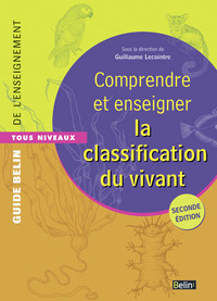 COMPRENDRE ET ENSEIGNER - LA CLASSIFICATION DU VIVANT (2E EDITION)