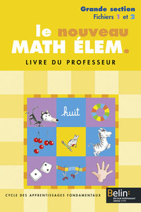 LE NOUVEAU MATH ELEM. - GRANDE SECTION FICHIERS 1 ET 2 LIVRE DU PROFESSEUR