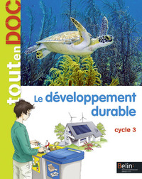 ToutenDoc Cycle 3, Livre élève Le développement durable