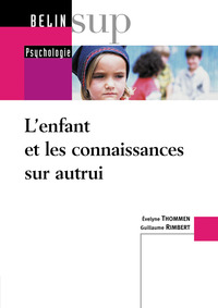 L'ENFANT ET LES CONNAISSANCES SUR AUTRUI