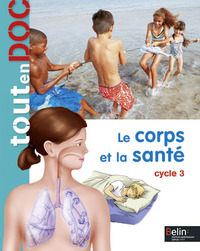 ToutenDoc Cycle 3, Livre élève Le corps et la santé