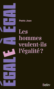 LES HOMMES VEULENT-ILS L'EGALITE ? - SUR L'ENGAGEMENT DES HOMMES EN FAVEUR DE L'EGALITE ENTRE LES SE