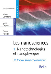 Les nanosciences. 1. Nanotechnologies et nanophysique