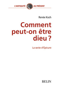 Comment peut-on être dieu ?