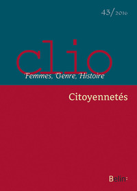 Clio. Femmes, Genre, Histoire, n°43. "Citoyennetés"