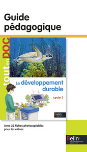 ToutenDoc Cycle 3, Guide pédagogique Le développement durable