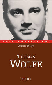 THOMAS WOLFE. L'EPOPEE INTIME