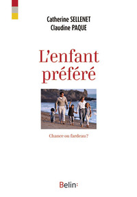 L'ENFANT PREFERE - CHANCE OU FARDEAU ?