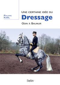 UNE CERTAINE IDEE DU DRESSAGE - ODIN A SAUMUR