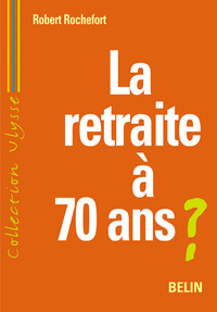 La retraite à  70 ans ?