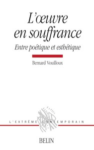 L'œuvre en souffrance, entre poétique et esthétique