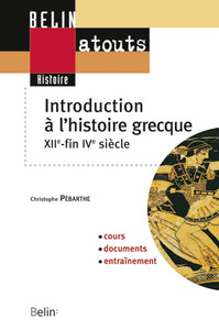 INTRODUCTION A L'HISTOIRE GRECQUE - XIIE - FIN IVE SIECLE