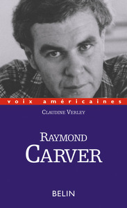 Raymond Carver. Des nouvelles du monde