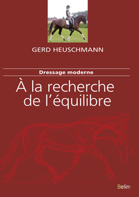 DRESSAGE MODERNE : A LA RECHERCHE DE L'EQUILIBRE
