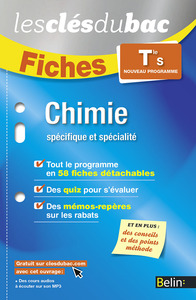 FICHES CHIMIE - TERMINALE S (SPECIFIQUE - SPECIALITE) - LES CLES DU BAC