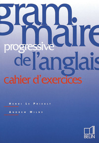 GRAMMAIRE PROGRESSIVE DE L'ANGLAIS - CAHIER D'EXERCICES