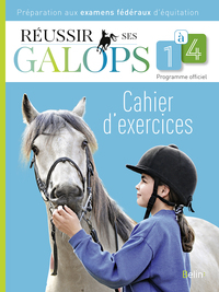 Réussir ses Galops 1 à 4 (Cahier d'exercices)