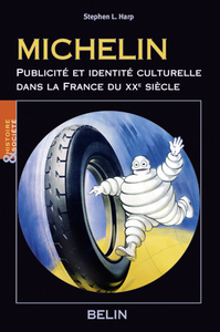 Michelin, publicité et identité culturelle dans la France du  XXe  siècle