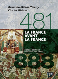 La France avant la France (481-888)